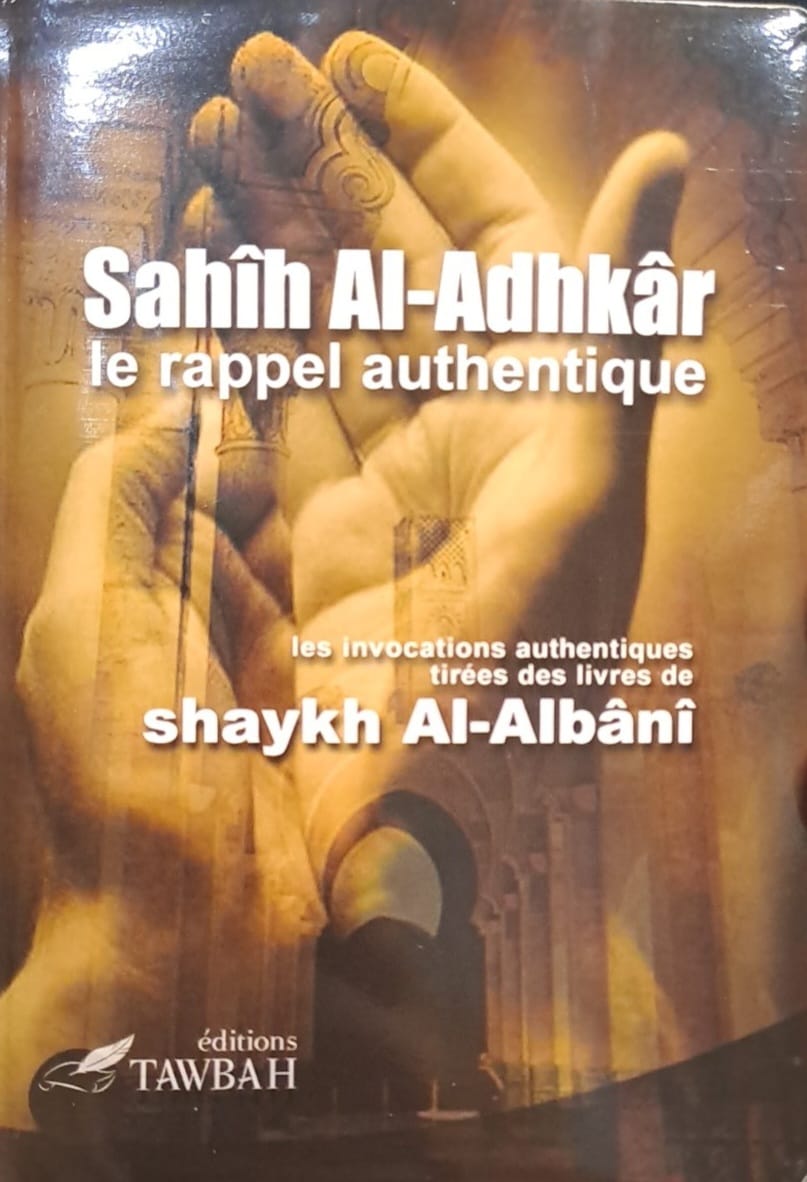Sahih Al Adhkar Le Rappel Authentique