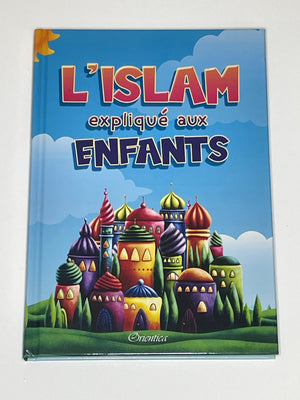 L'islam expliqué aux enfants (Livre illustré - Couverture cartonnée)