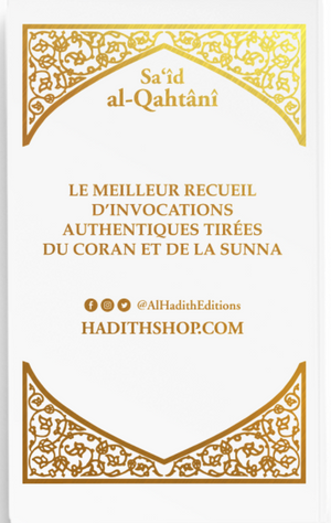 La citadelle du musulman - Sa‘îd al-Qahtânî - Français - arabe - phonétique - BLANC - Editions Al-Hadîth