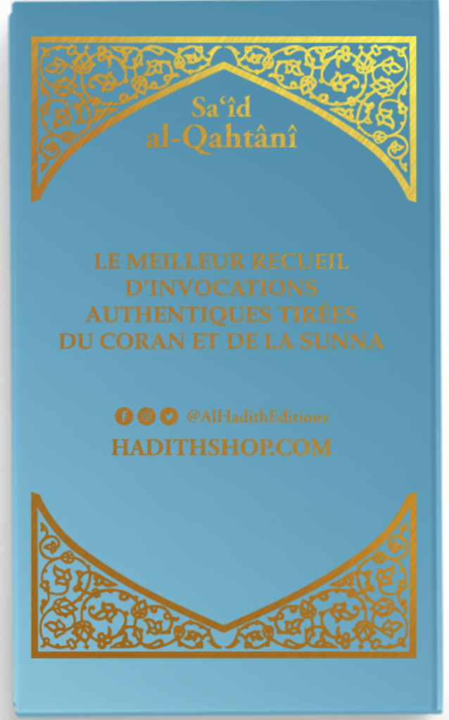 La citadelle du musulman - Sa‘îd al-Qahtânî - Français - arabe - phonétique - BLEU - Editions Al-Hadîth