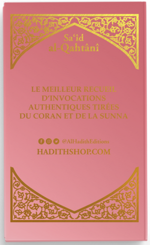 La citadelle du musulman - Sa‘îd al-Qahtânî - Français - arabe - phonétique - VIEUX ROSE - Editions Al-Hadîth