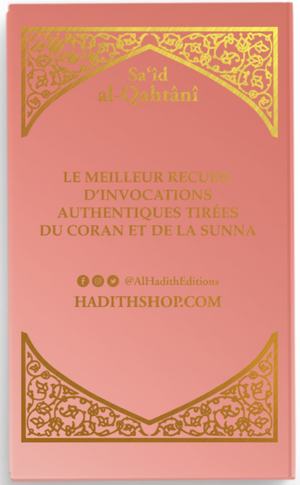 La citadelle du musulman - Sa‘îd al-Qahtânî - Français - arabe - phonétique - ROSE POUDRE - Editions Al-Hadîth