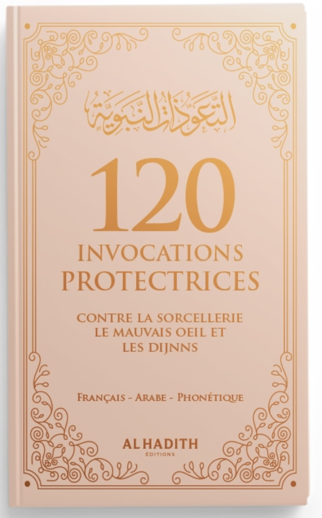 120 invocations protectrices - beige - Editions Al-Hadîth