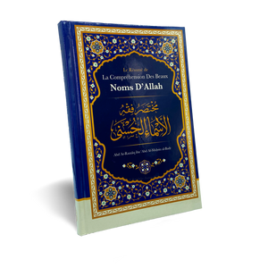 Le Résumé De La Compréhension Des Beaux Noms D'Allah